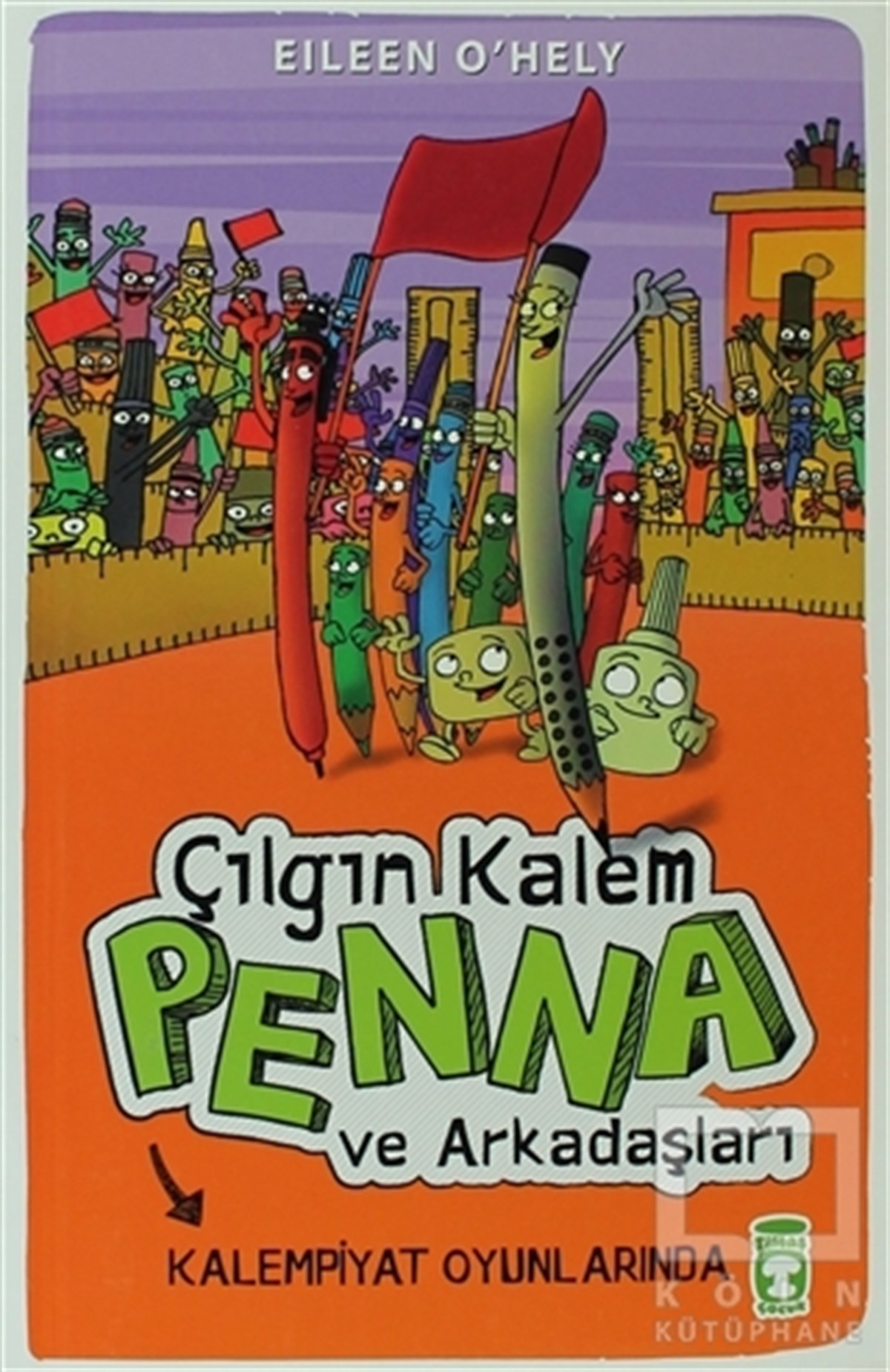 Eileen O'HelyÇocuk Masal KitaplarıÇılgın Kalem Penna ve Arkadaşları - Kalempiyat Oyunlarında