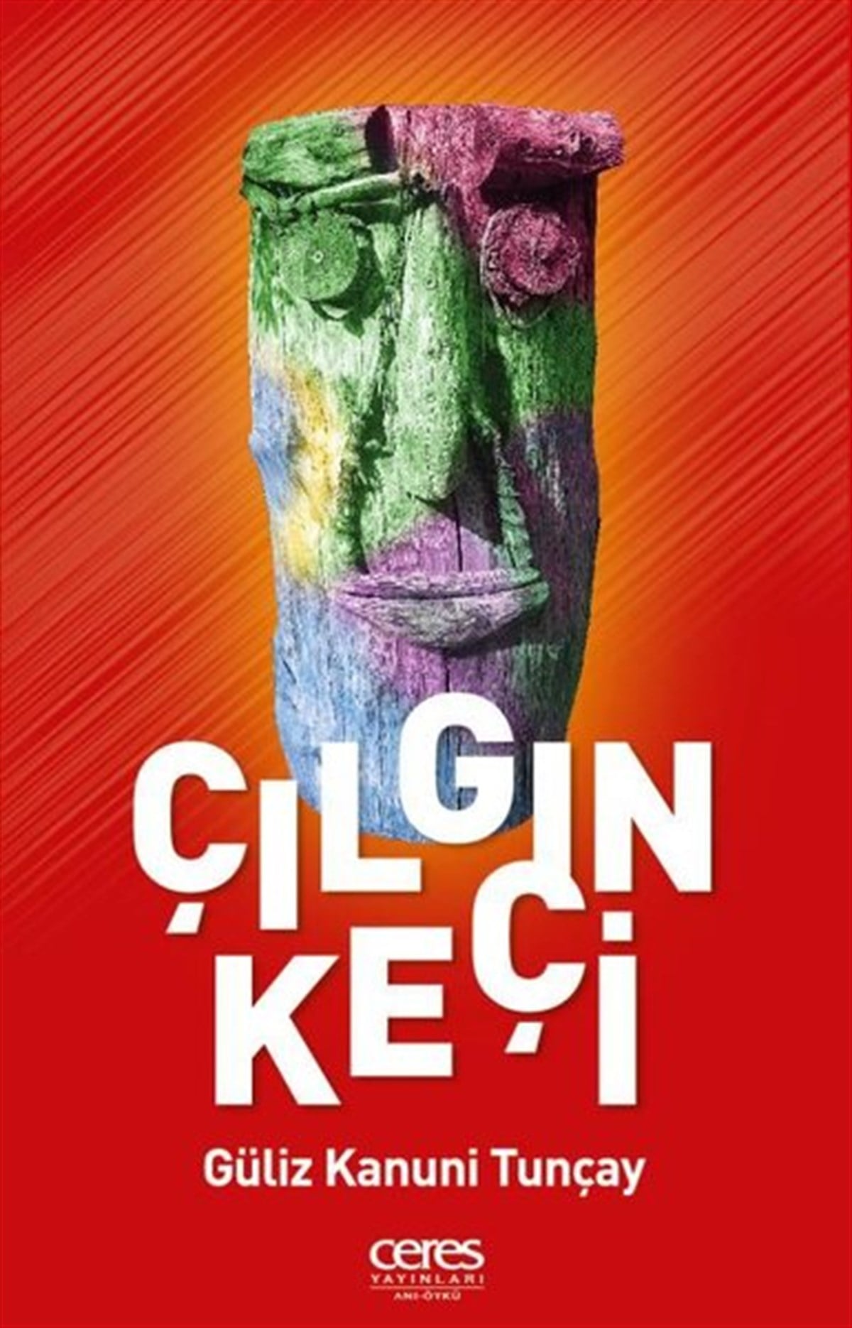 Güliz Kanuni TunçayTürkiye RomanÇılgın Keçi