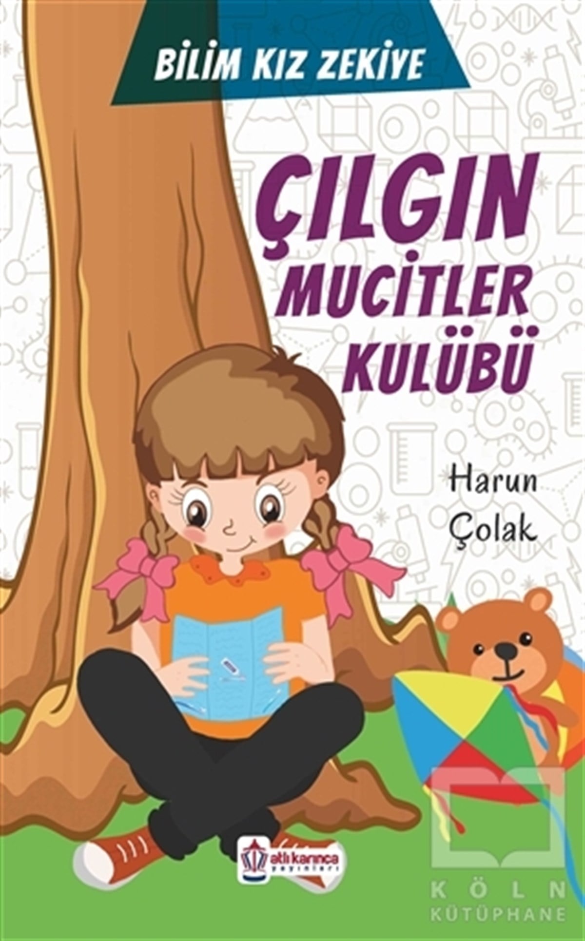 Harun ÇolakÇocuk Hikaye KitaplarıÇılgın Mucitler Kulübü - Bilim Kızı Zekiye