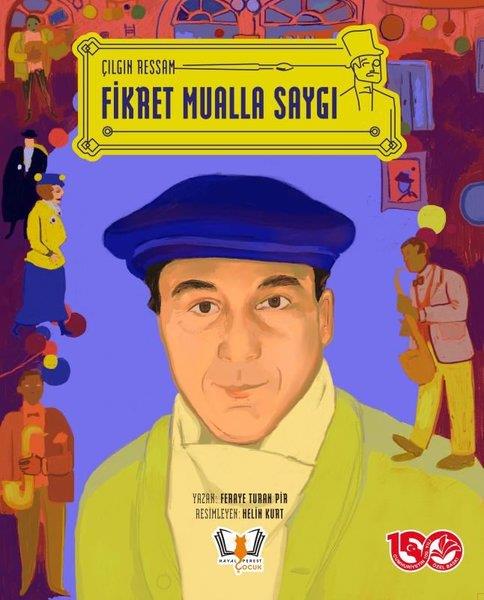 Feraye Turan PirÇocuk Gençlik RomanlarıÇılgın Ressam - Fikret Mualla Saygı