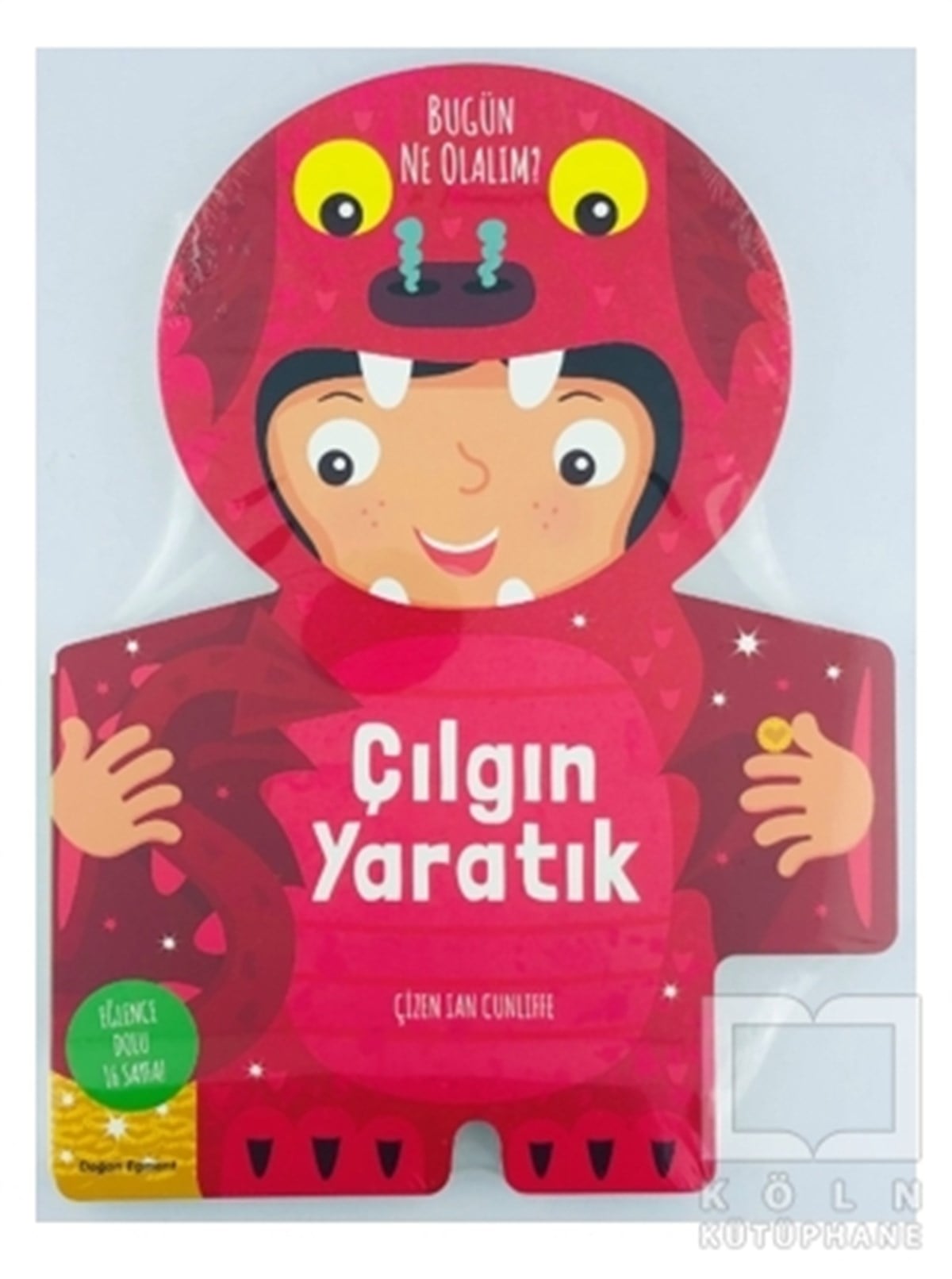 KolektifÇocuk Hikaye KitaplarıÇılgın Yaratık - Bugün Ne Olalım?