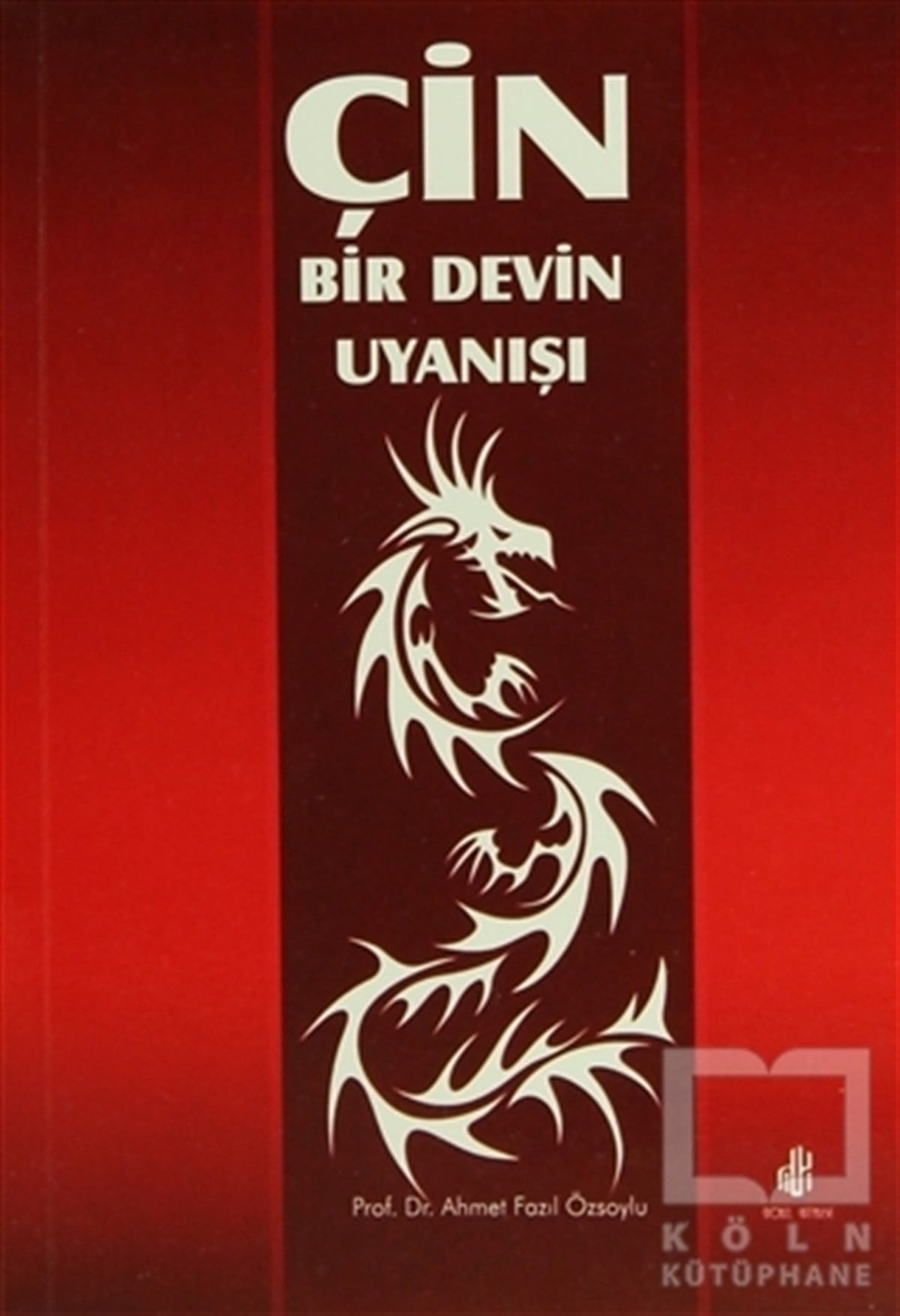 Ahmet Fazıl ÖzsoyluAkademikÇin - Bir Devin Uyanışı