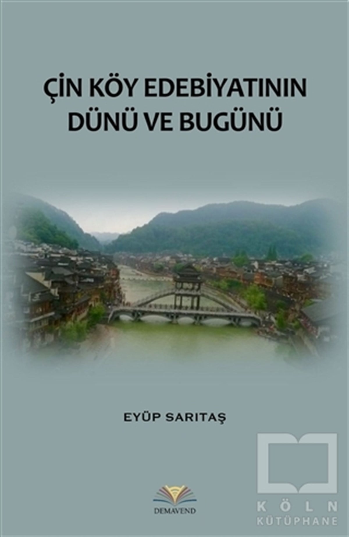 Eyüp SarıtaşAraştırma-İnceleme-ReferansÇin Köy Edebiyatının Dünü ve Bugünü