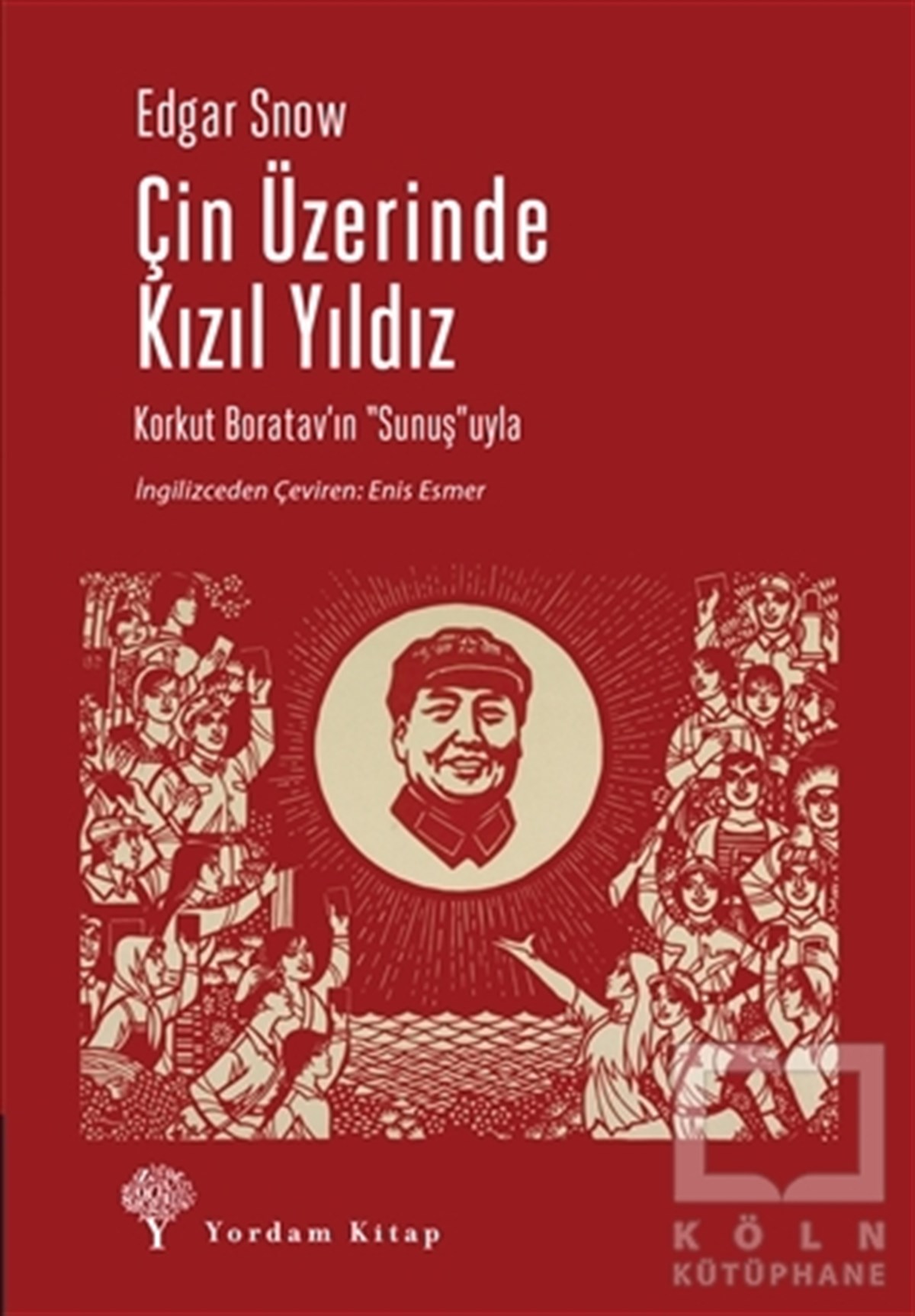 Edgar SnowAraştırma - İncelemeÇin Üzerinde Kızıl Yıldız