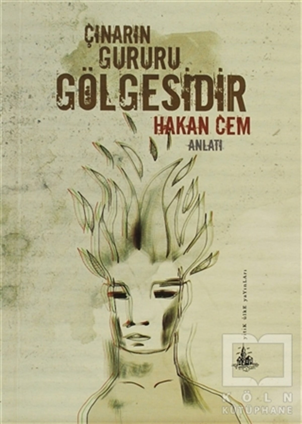 Hakan CemÖyküÇınarın Gururu Gölgesidir