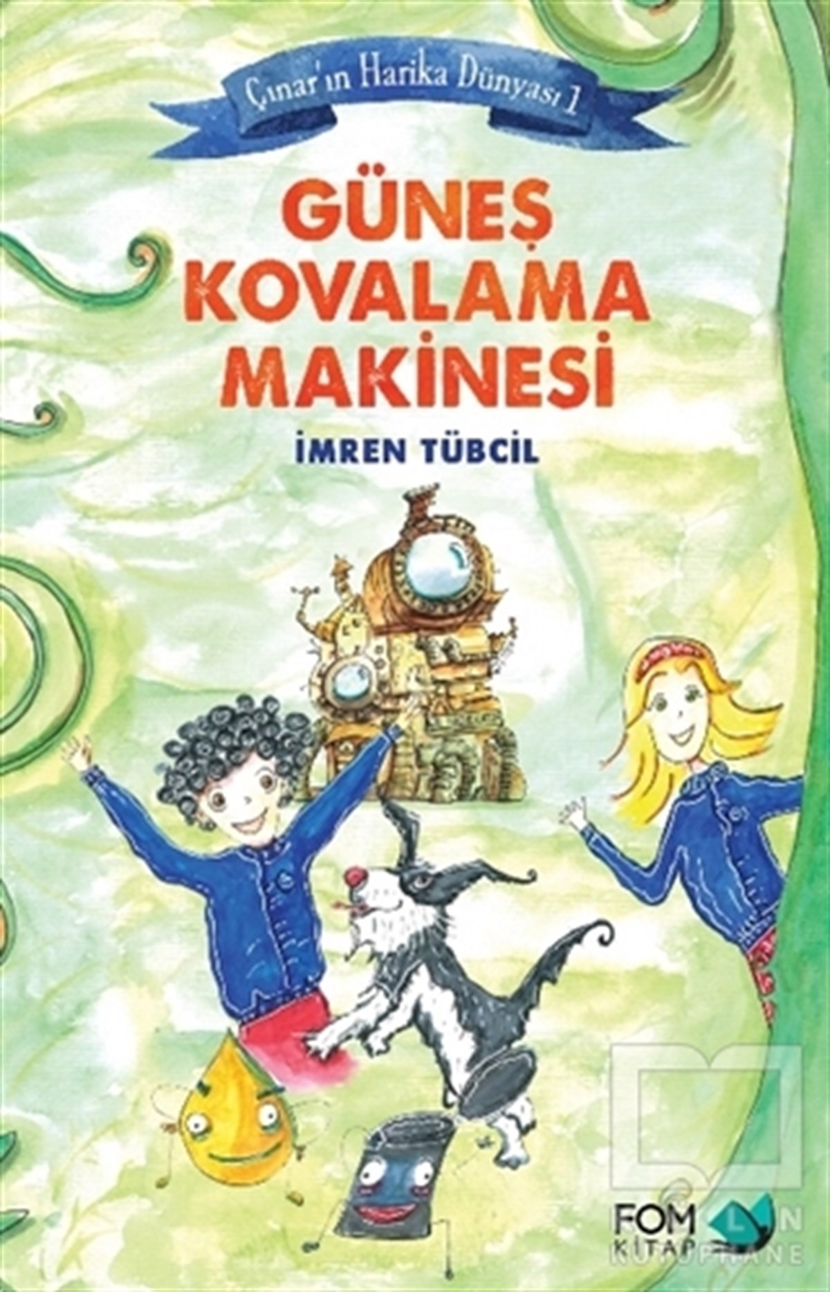 İmren TübcilRoman-ÖyküÇınar’ın Harika Dünyası 1 : Güneş Kovalama Makinesi
