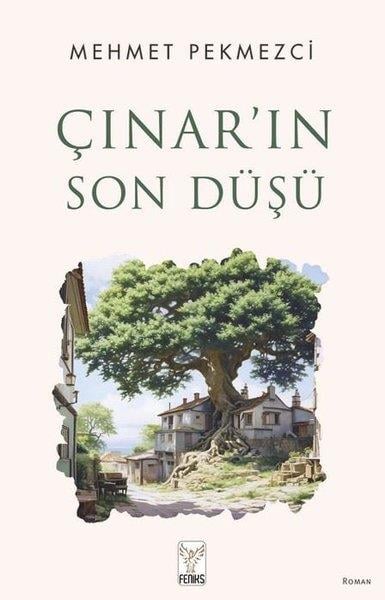 Mehmet PekmezciTürkiye RomanÇınar'ın Son Düşü