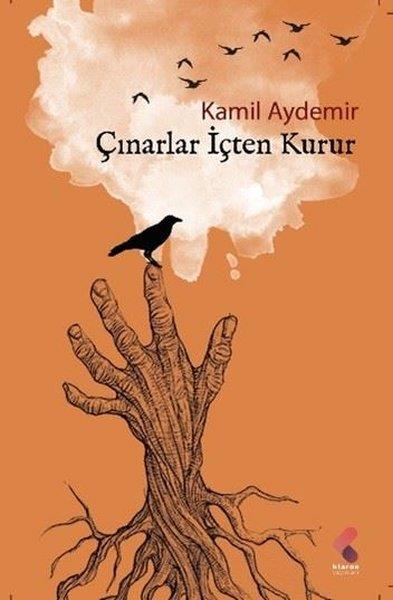 Kamil AydemirTürk ŞiiriÇınarlar İçten Kurur