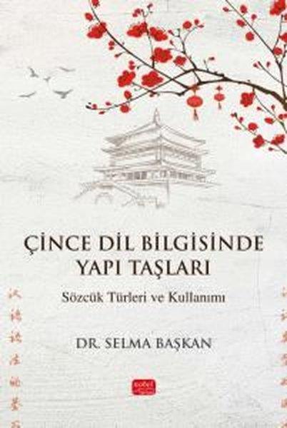 Selma BaşkanDil Bilimi - EtimolojiÇince Dil Bilgisinde Yapı Taşları - Sözcük Türleri ve Kullanımı