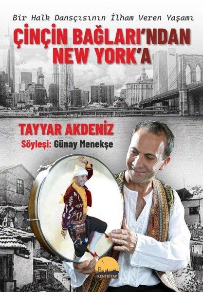 Tayyar AkdenizAnı & Mektup & Günlük KitaplarıÇinçin Bağları'ndan New York'a - Bir Halk Dansçısının İlham Veren Yaşamı