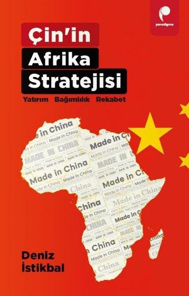 Deniz İstikbalDünya Siyaseti ve PolitikasıÇin'in Afrika Stratejisi: Yatırım - Bağımlılık - Rekabet