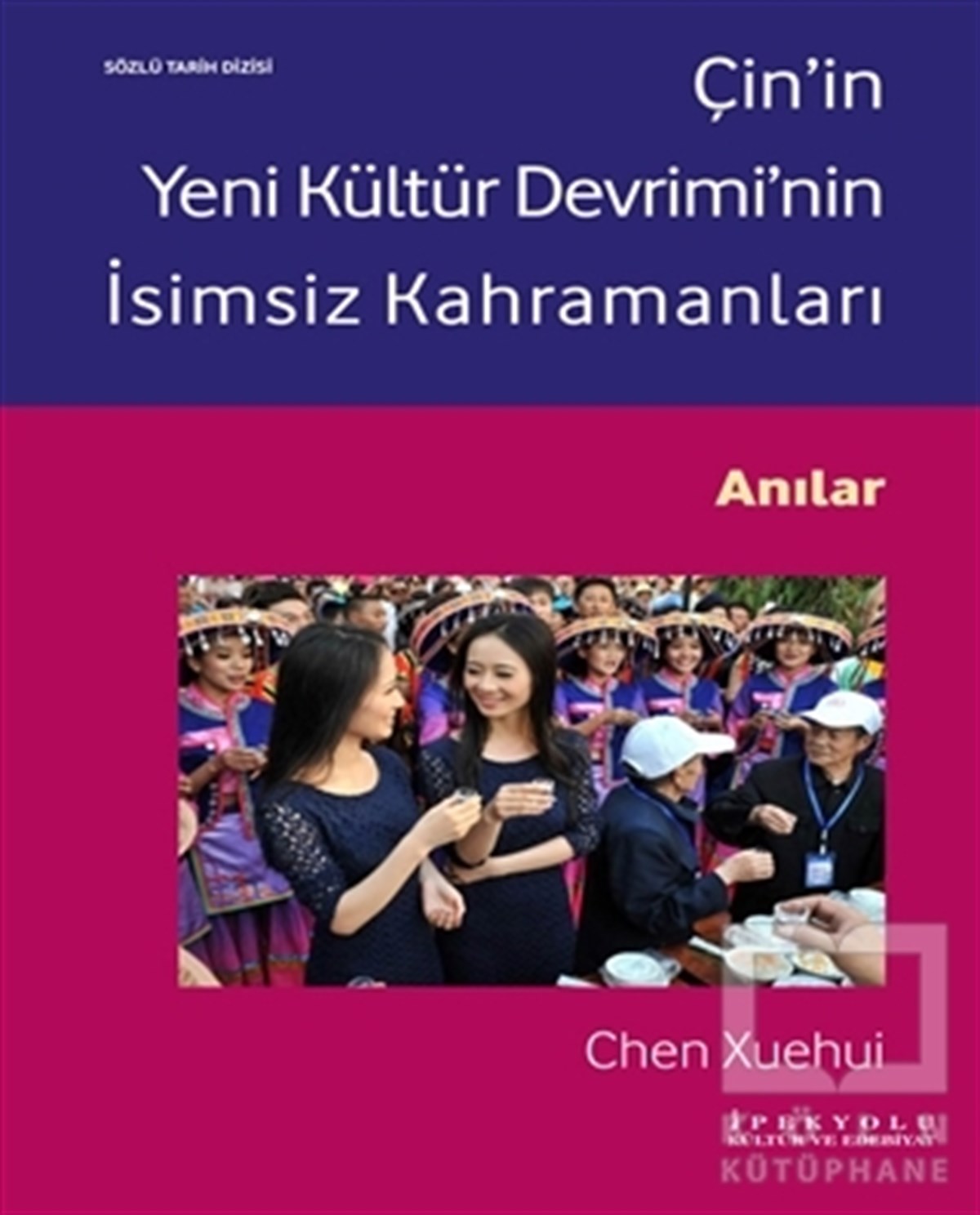 Chen XuehuiKültür ve BilimÇin’in Yeni Kültür Devrimi’nin İsimsiz Kahramanları