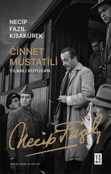Necip Fazıl KısakürekAnı & Mektup & Günlük KitaplarıCinnet Mustatili - Yılanlı Kuyudan - Büyük Doğu Kitaplığı
