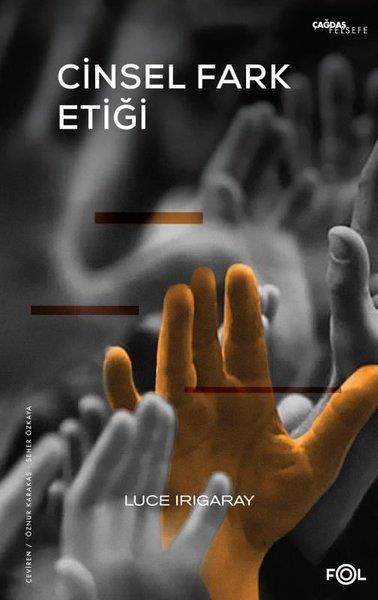 Luce IrigarayFelsefe BilimiCinsel Fark Etiği