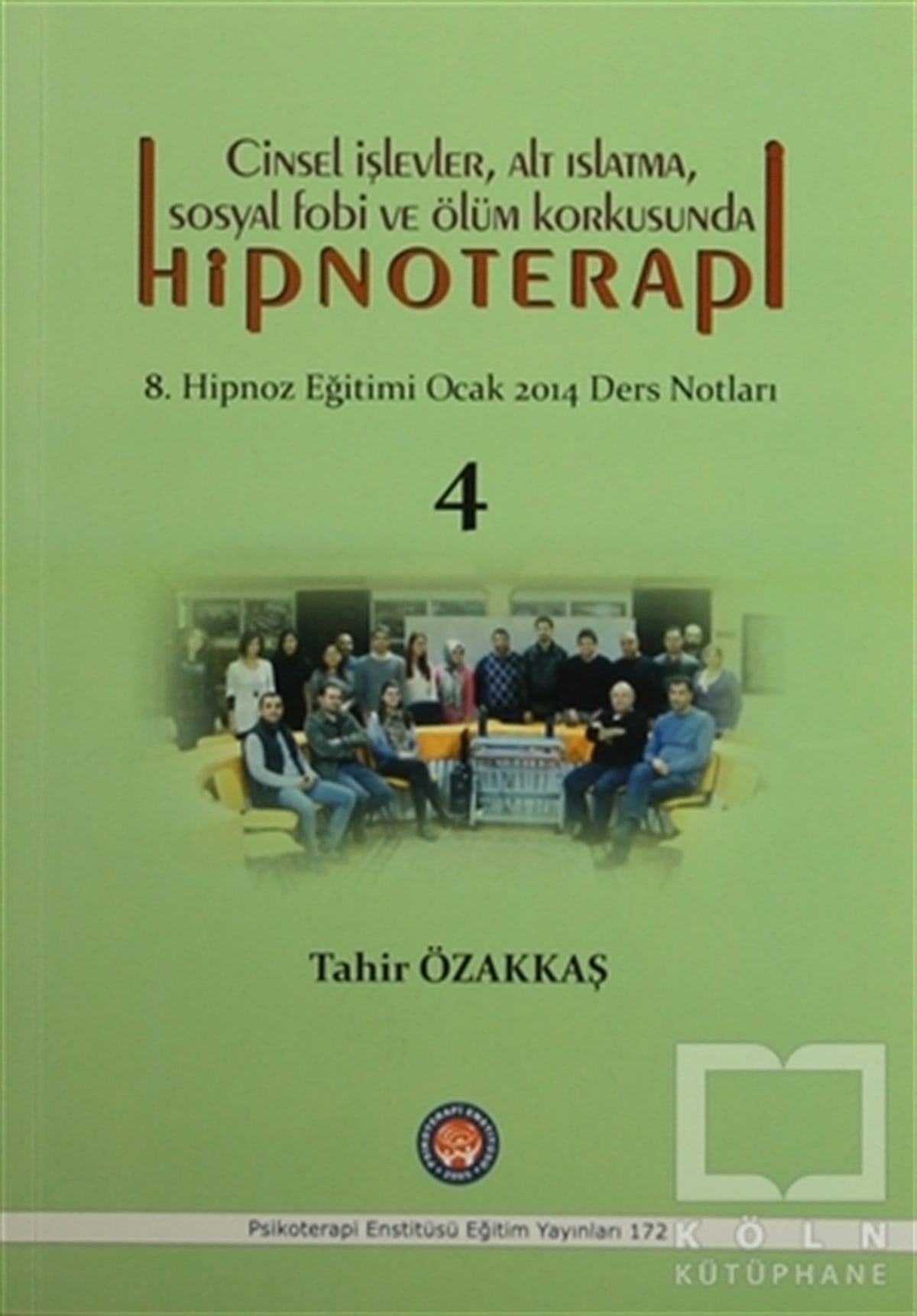 Tahir ÖzakkaşDiğerCinsel İşlevler, Alt Islatma, Sosyal Fobi ve Ölüm Korkusunda Hipnoterapi