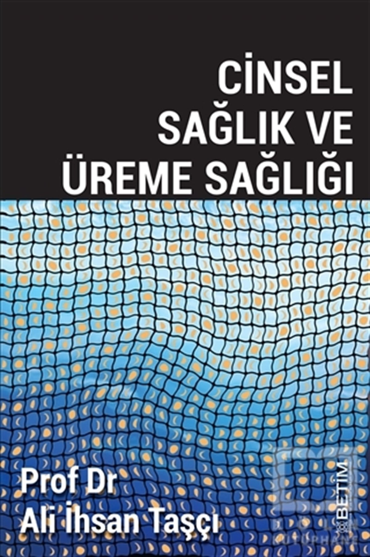 Ali İhsan TaşçıCinsellikCinsel Sağlık ve Üreme Sağlığı