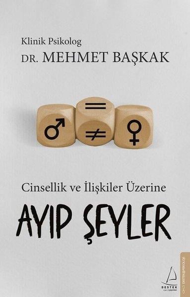 Mehmet BaşkakPsikoloji KitaplarıCinsellik ve İlişkiler Üzerine Ayıp Şeyler