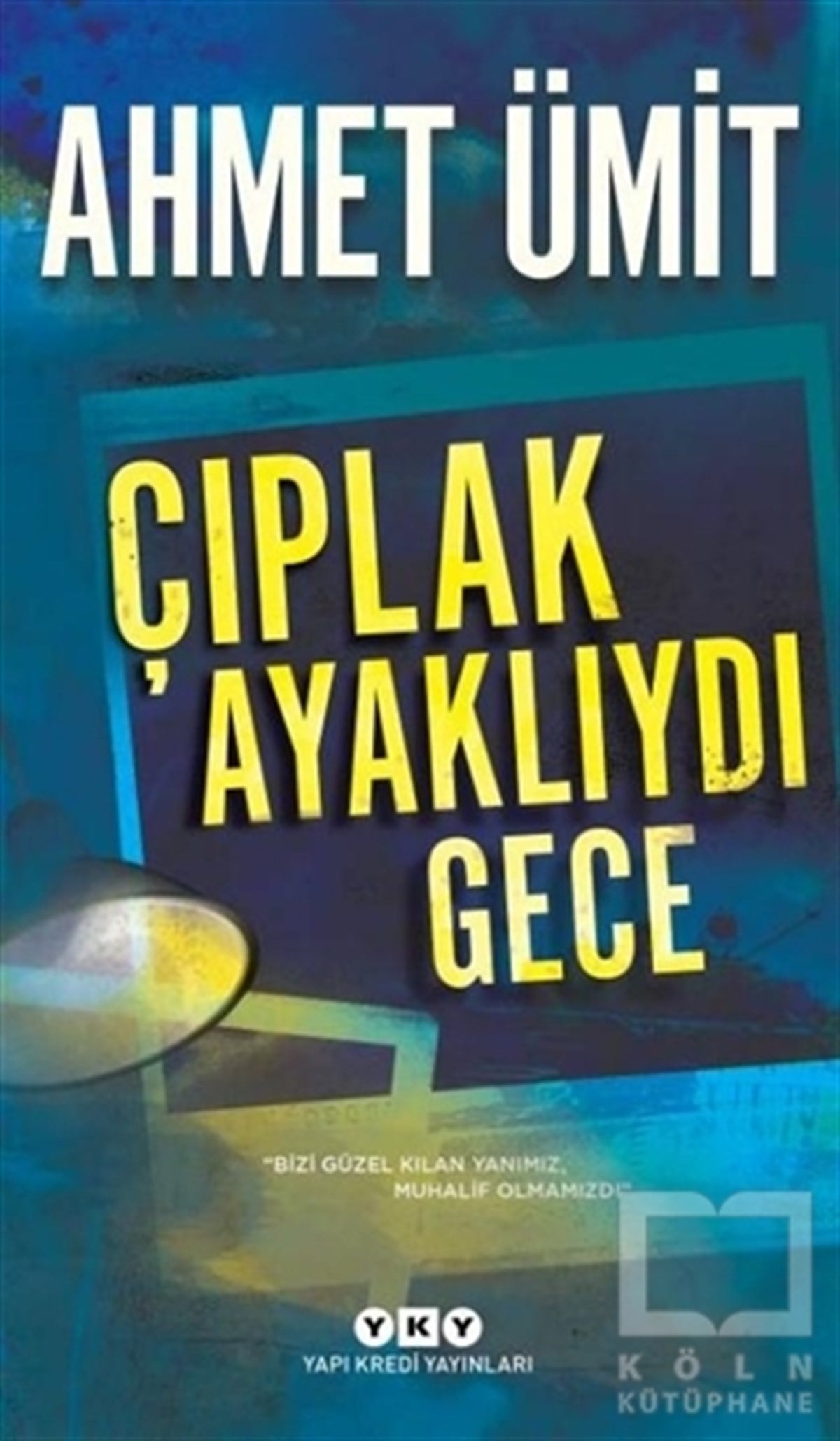 Ahmet ÜmitHikaye (Öykü) KitaplarıÇıplak Ayaklıydı Gece