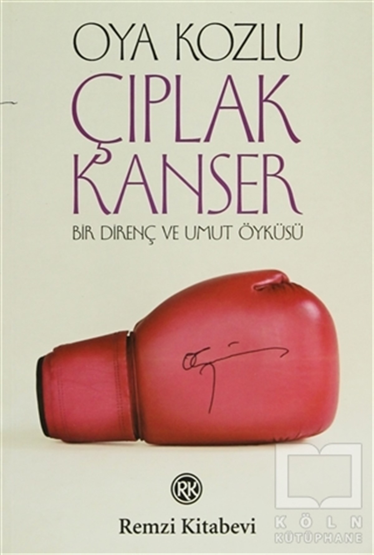 Oya KozluAnlatıÇıplak Kanser