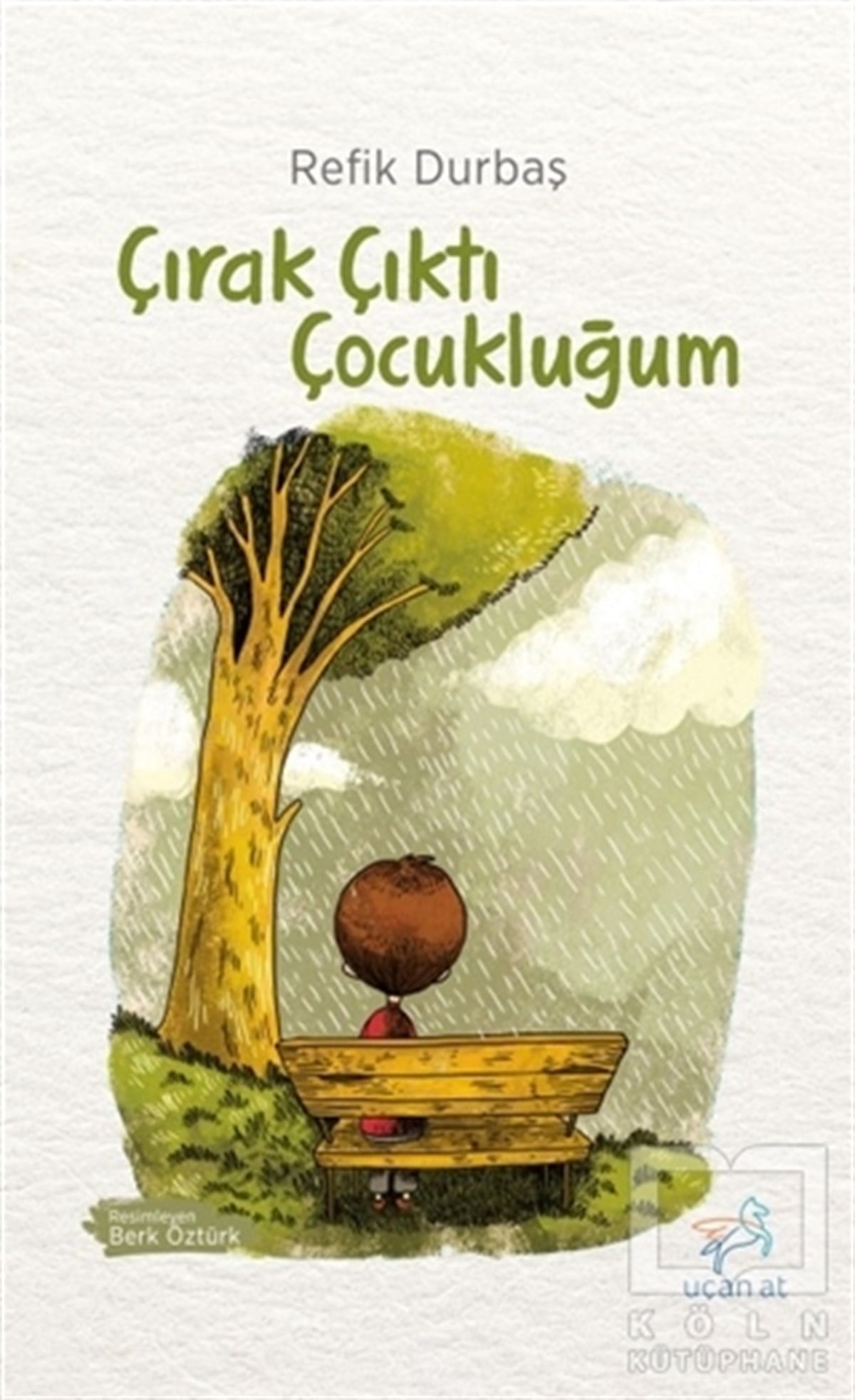 Refik DurbaşŞiir KitaplarıÇırak Çıktı Çocukluğum