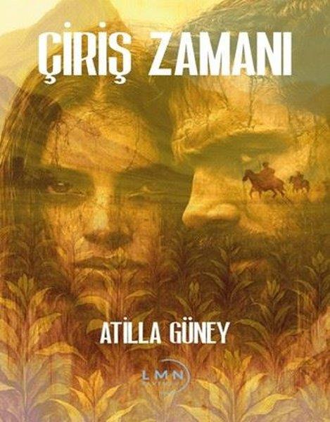 Atilla GüneyTürk RomaniÇiriş Zamanı