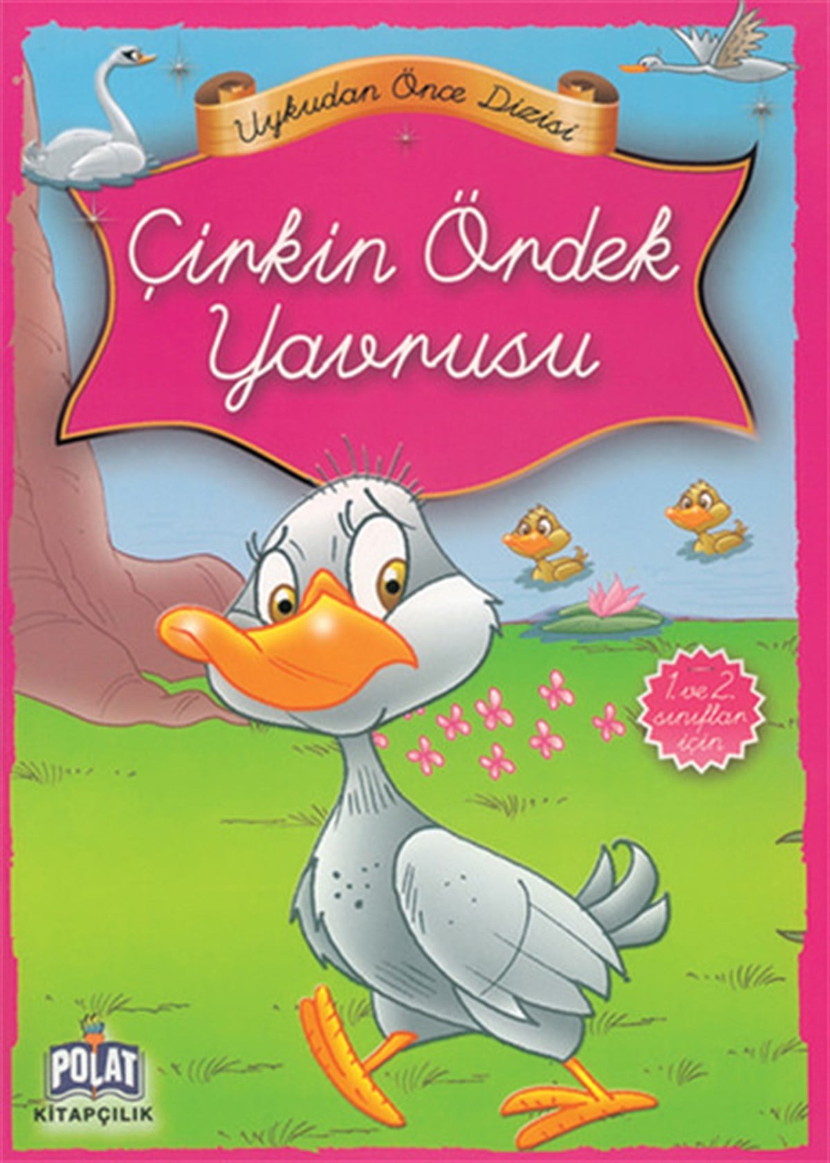 Ercan DinçerOkul Öncesi Masal KitaplarıÇirkin Ördek Yavrusu - 1. ve 2. Sınıflar İçin