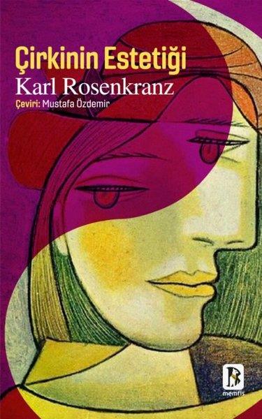 Karl RosenkranzFelsefe BilimiÇirkinin Estetiği