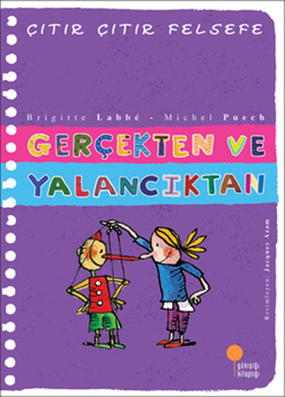 Michel PuechEtkinlik KitaplarıÇıtır Çıtır Felsefe 3 - Gerçekten ve Yalancıktan