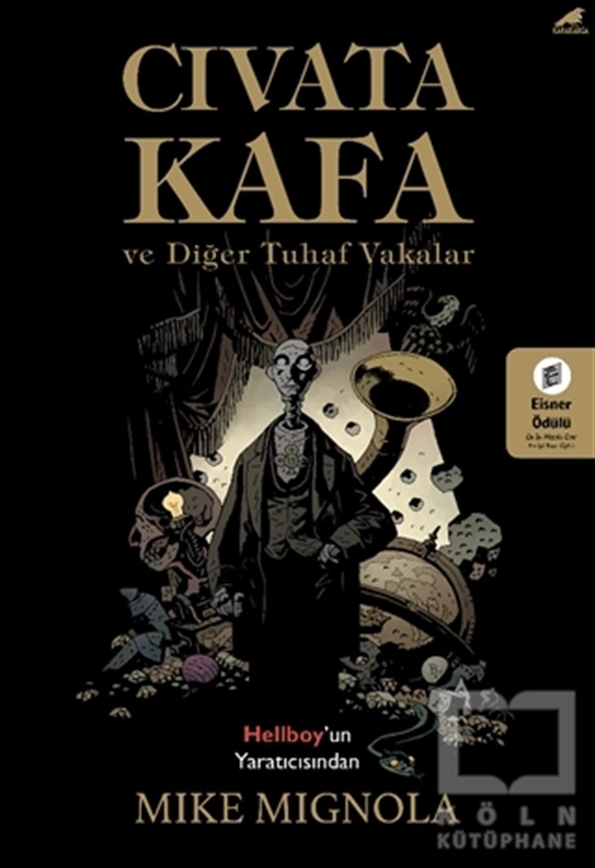 Mike MignolaÇizgi RomanCıvata Kafa ve Diğer Tuhaf Vakalar