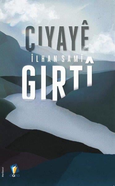 İlhan Sami ÇomakKürtçeÇiyaye Gırti