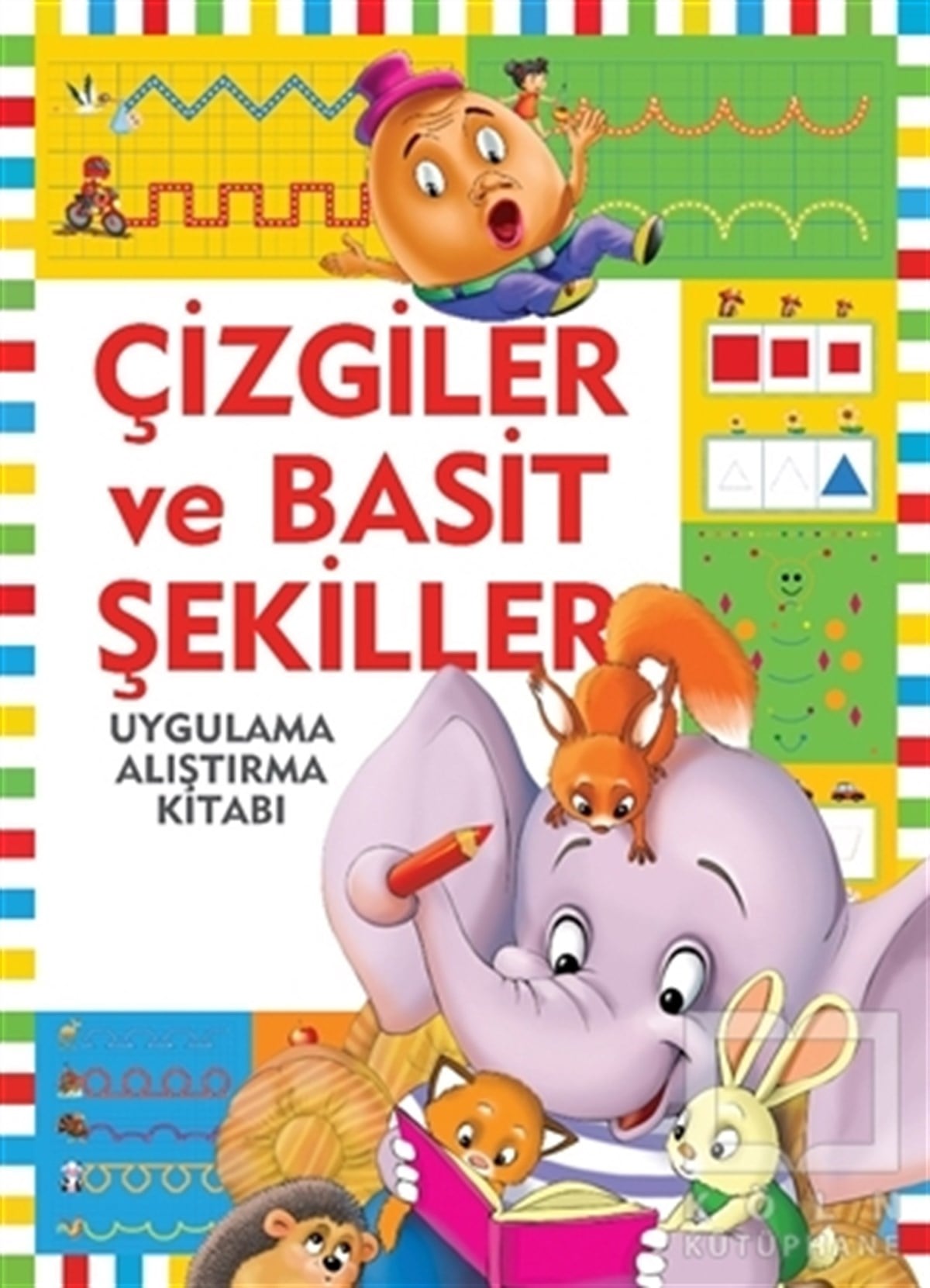 KolektifEtkinlik KitaplarıÇizgiler ve Basit Şekiller / Uygulama - Alıştırma Kitabı