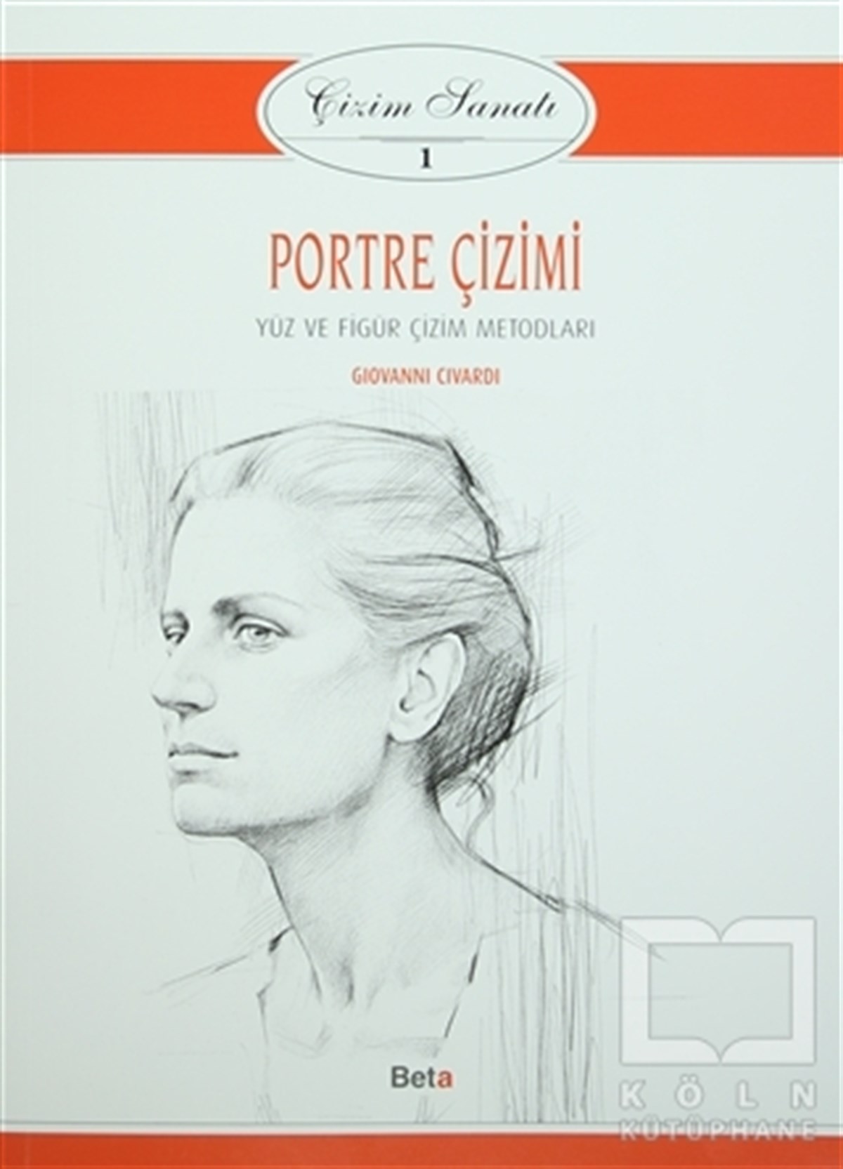 Giovanni CivardiResim KitaplarıÇizim Sanatı 1 - Portre Çizimi