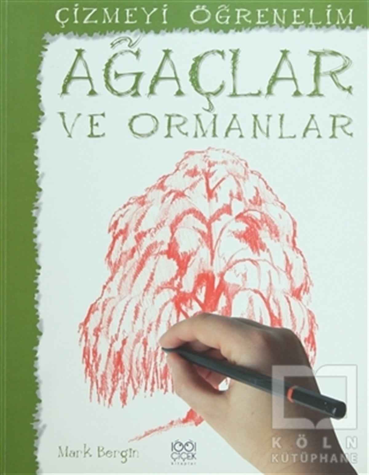 Mark BerginOkul Öncesi Resimli KitaplarÇizmeyi Öğrenelim - Ağaçlar ve Ormanlar
