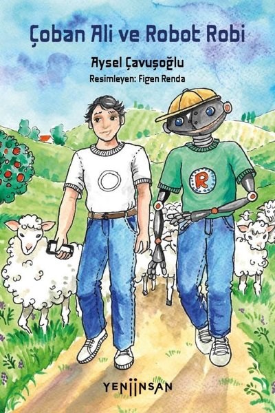 Aysel ÇavuşoğluÇocuk Gençlik RomanlarıÇoban Ali ve Robot Robi