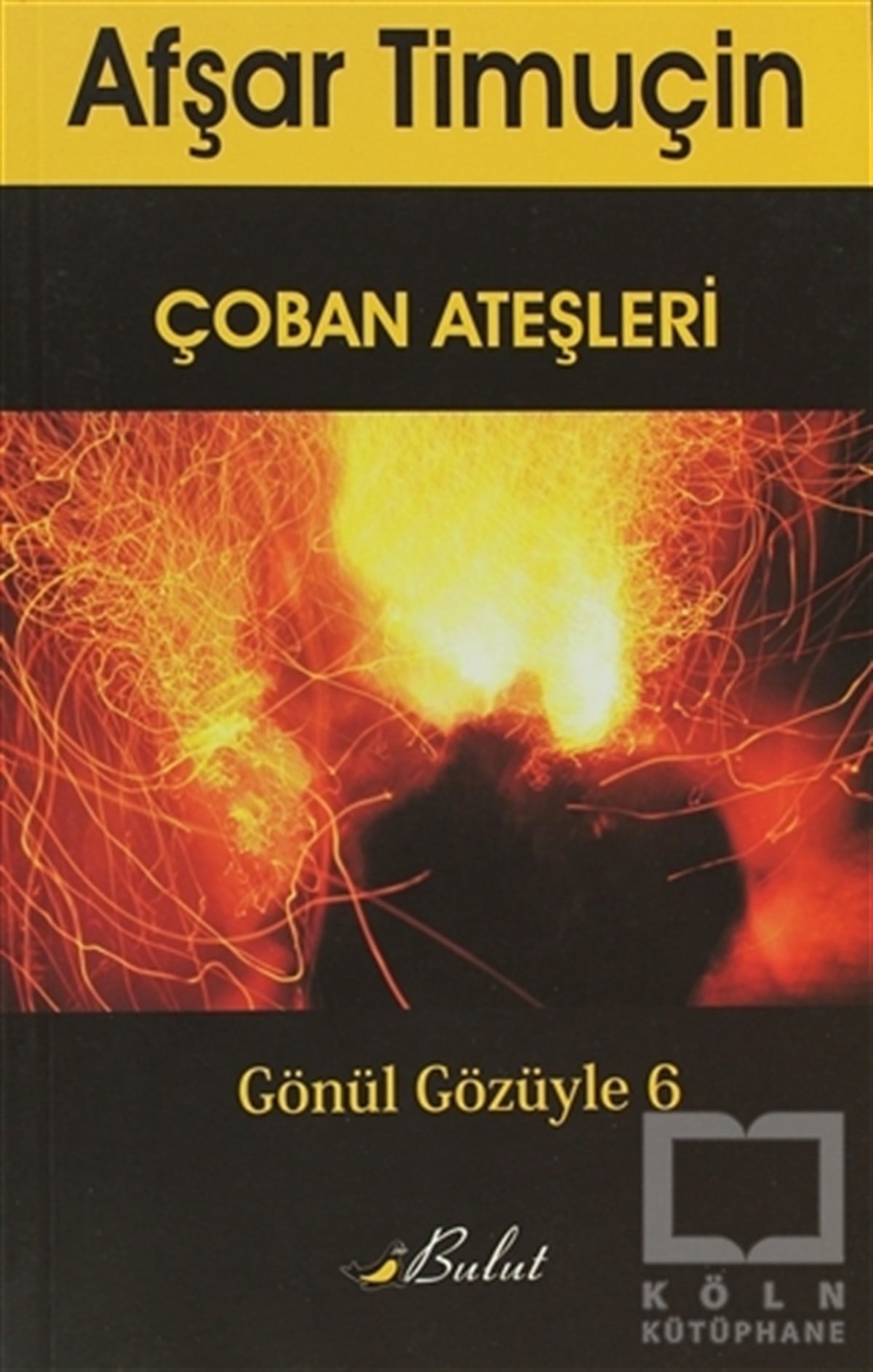 Afşar TimuçinAraştıma-İnceleme-ReferansÇoban Ateşleri
