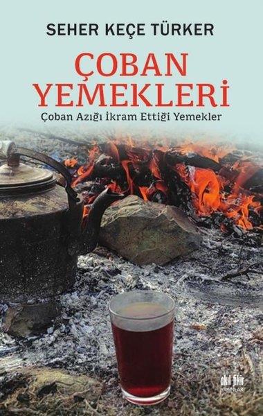 Seher Keçe TürkerKent Rehberi KitaplarıÇoban Yemekleri - Çoban Azığı İkram Ettiği Yemek