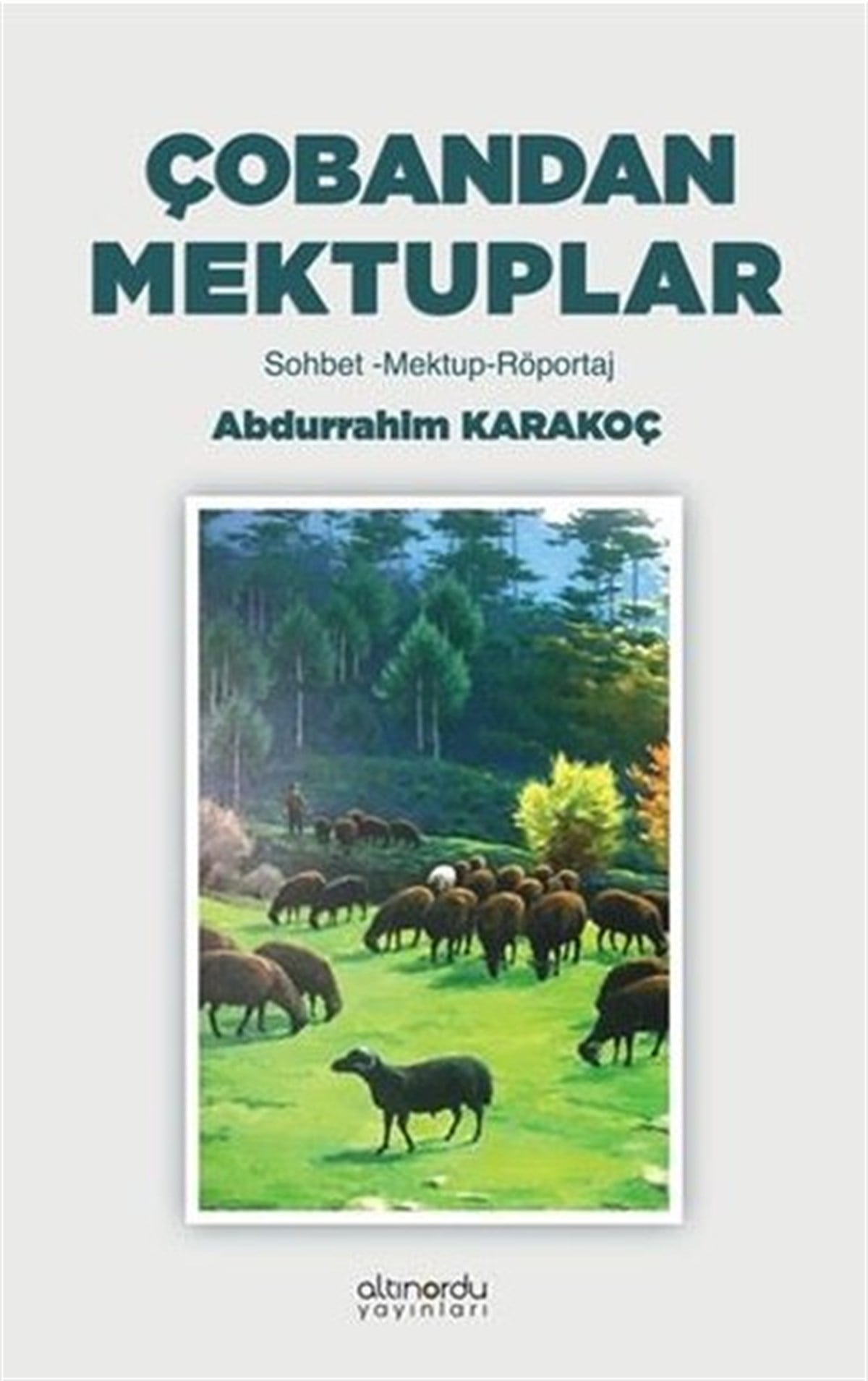 Abdurrahim KarakoçMektupÇobandan Mektuplar: Sohbet - Mektup - Röportaj