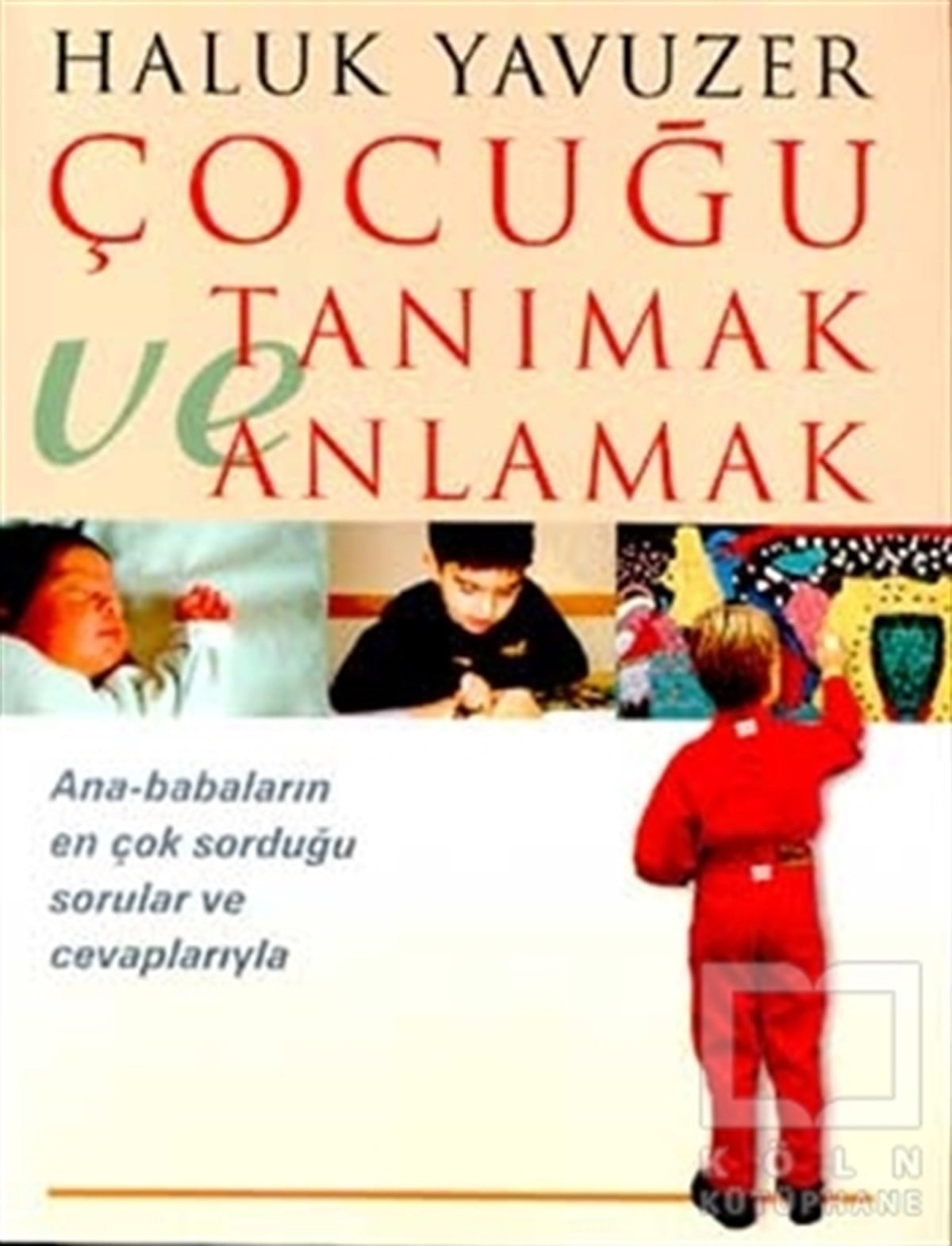 Haluk YavuzerÇocuk PsikolojisiÇocuğu Tanımak ve Anlamak
