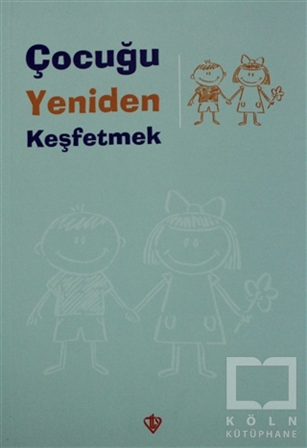 KolektifDin EğitimiÇocuğu Yeniden Keşfetmek