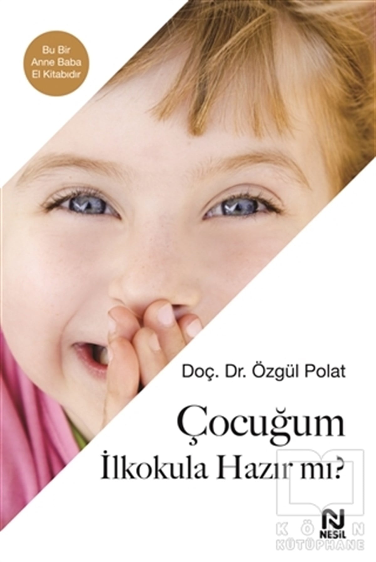 Özgül PolatAile ve Çocuk KitaplarıÇocuğum İlkokula Hazır Mı?