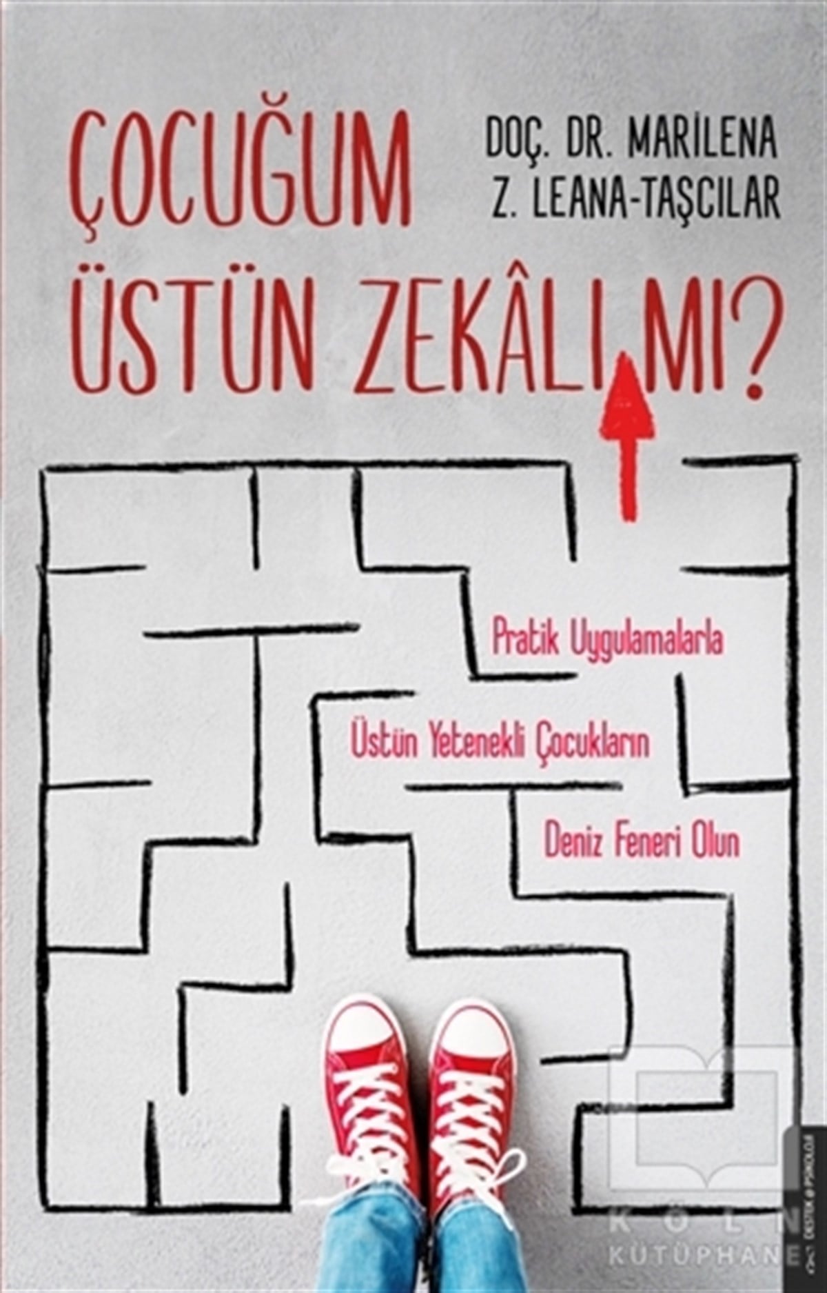 Marilena Z. Leana-TaşçılarBaşvuru KitaplarıÇocuğum Üstün Zekalı mı?