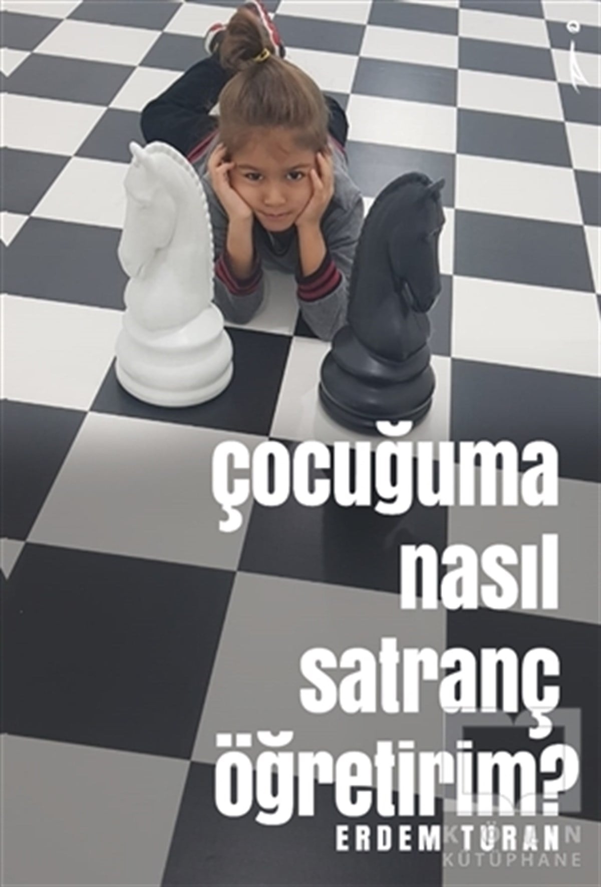 Erdem TuranDiğerÇocuğuma Nasıl Satranç Öğretirim?