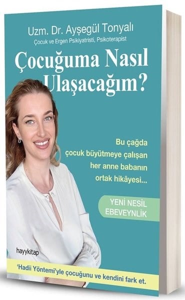 Ayşegül TonyalıAile - ÇocukÇocuğuma Nasıl Ulaşacağım? Yeni Nesil Ebeveynlik