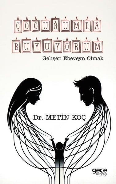 Metin KoçAile - ÇocukÇocuğumla Büyüyorum - Gelişen Ebeveyn Olmak