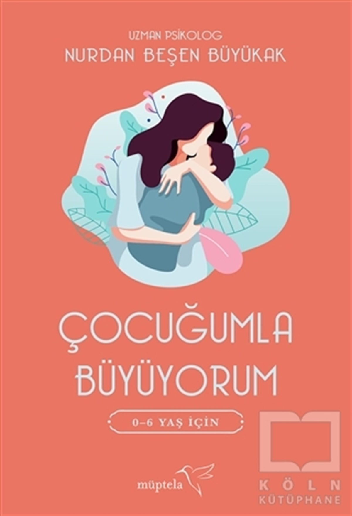 Nurdan Beşen BüyükakAile ve ÇocukÇocuğumla Büyüyorum