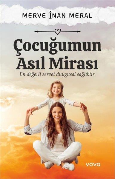 Merve İnan MeralAile - ÇocukÇocuğumun Asıl Mirası