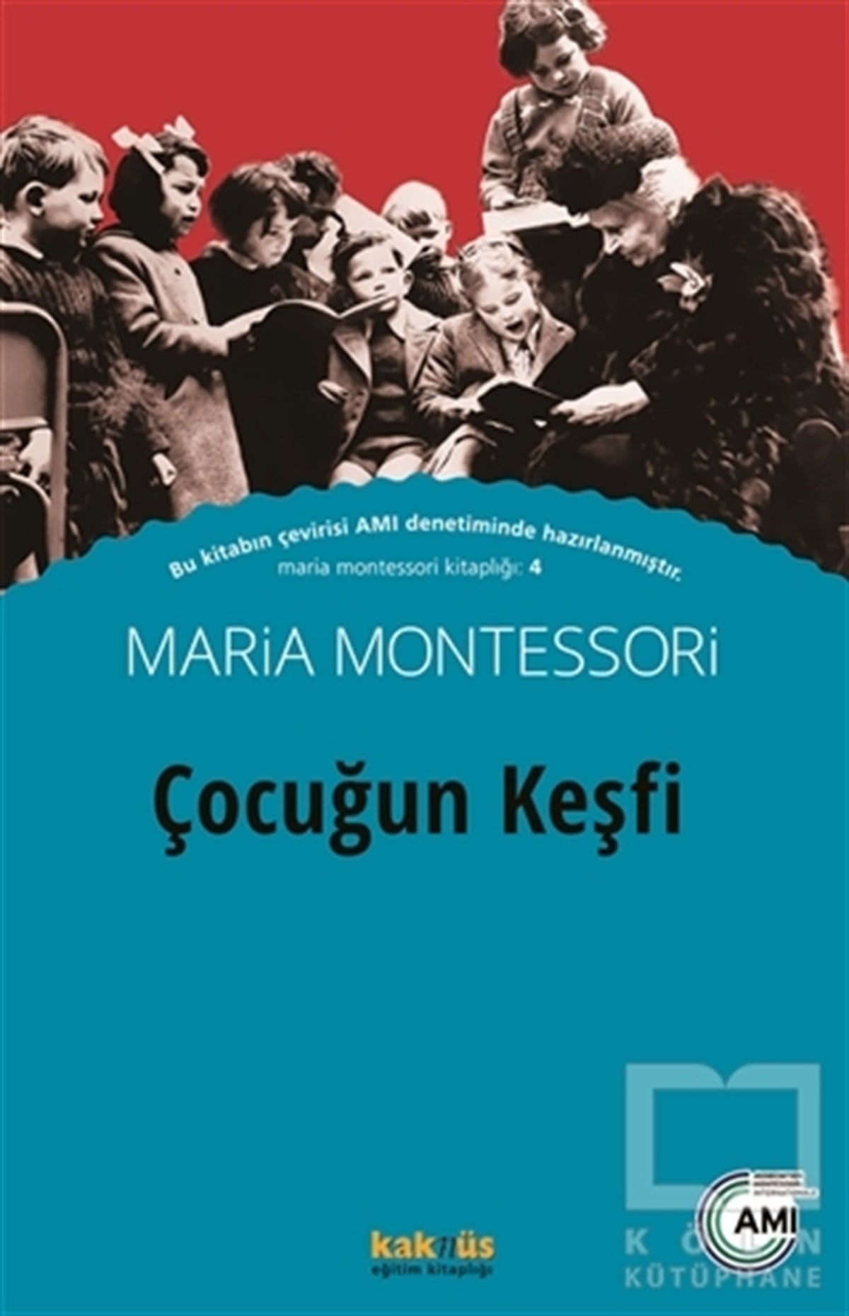 Maria MontessoriDiğerÇocuğun Keşfi