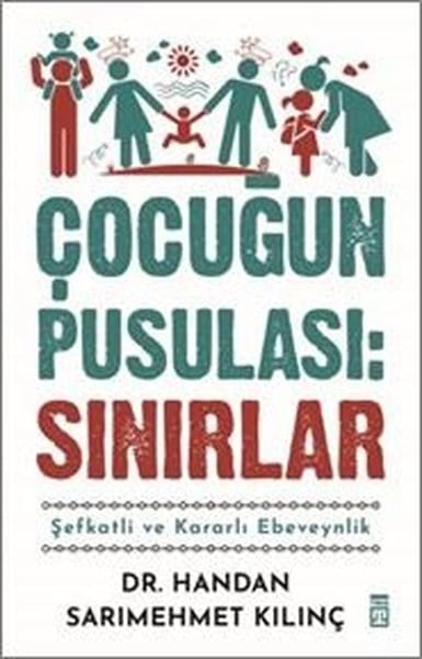 Handan Sarımehmet KılınçPsikoloji KitaplarıÇocuğun Pusulası: Sınırlar-Şefkatli ve Kararlı Ebeveynlik
