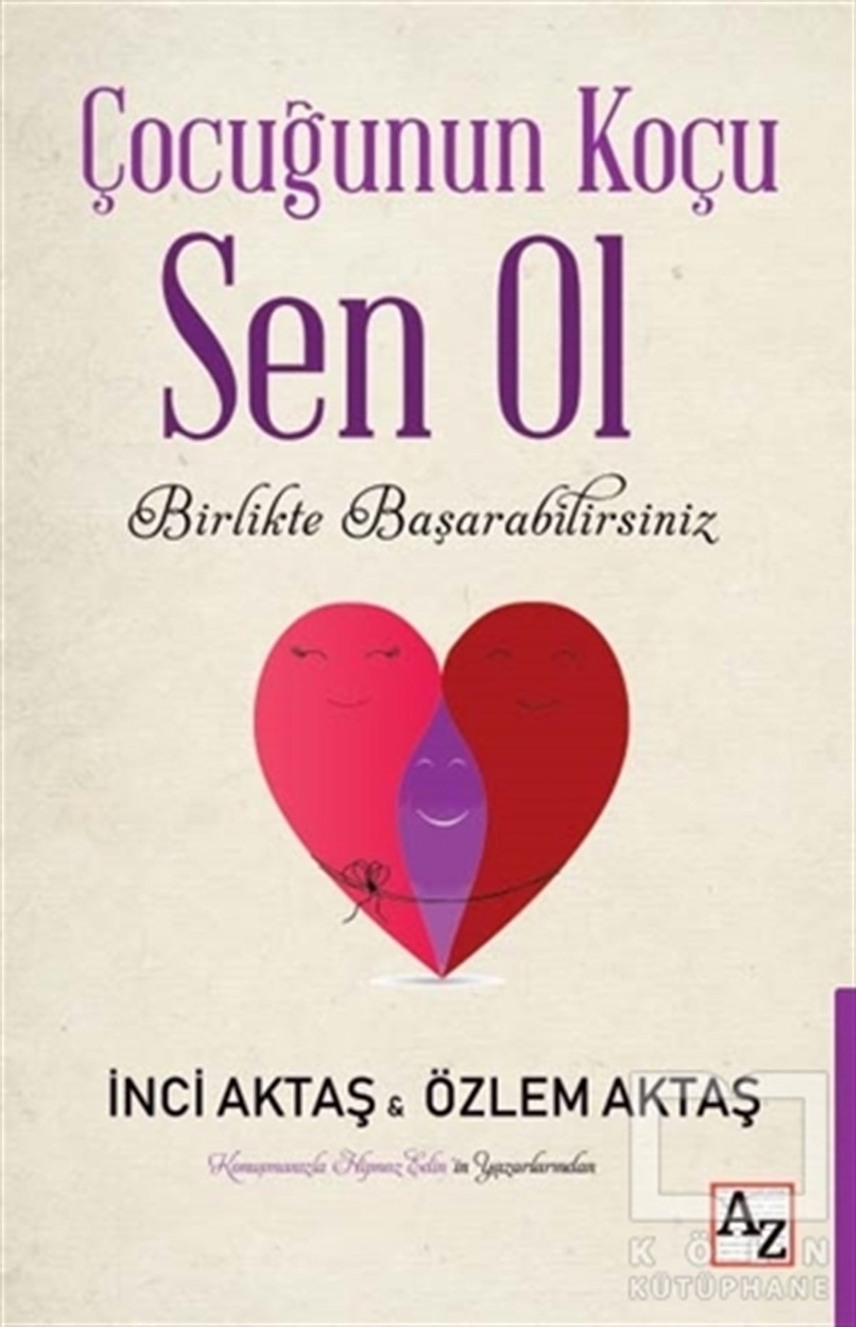 İnci AktaşEbeveyn KitaplarıÇocuğunun Koçu Sen Ol