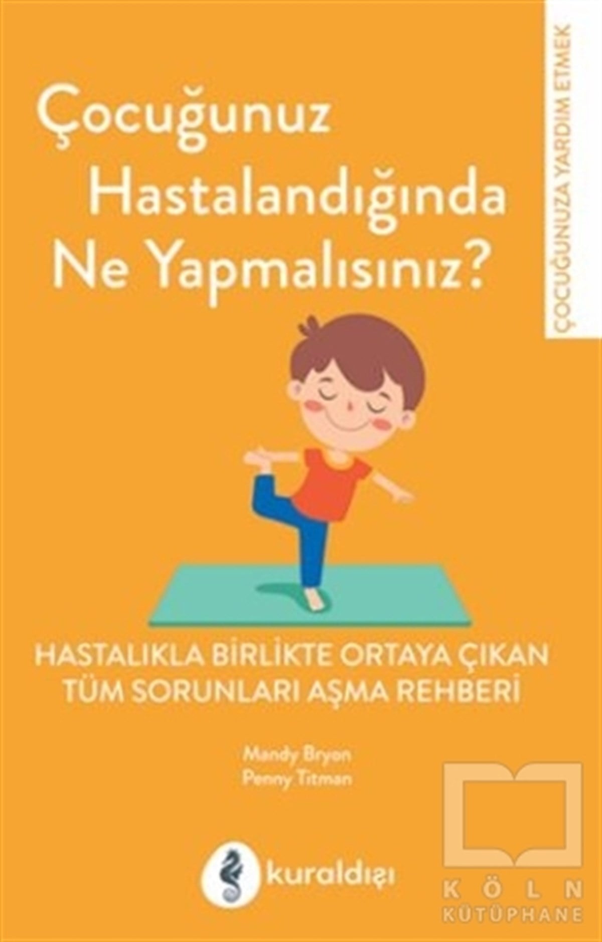 Mandy BryonAile ve Çocuk KitaplarıÇocuğunuz Hastalandığında Ne Yapmalısınız?